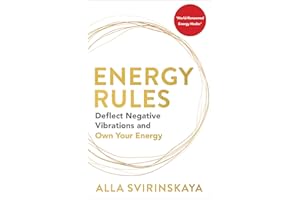 Energy Rules: Deflect Negative Vibrations and Own Your Energy
