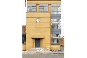 Walter Gropius: Bauten und Projekte
