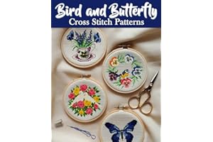 Bird and Butterfly Cross Stitch Patterns: Discover a Collection of Over 150 Patterns to Bring Birds and Butterflies to Life