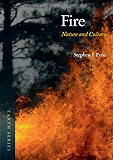 Fire: Nature and Culture (Earth)