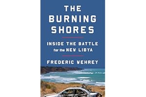 The Burning Shores: Inside the Battle for the New Libya