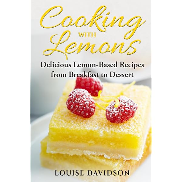 Luscious Lemon Desserts: (Dessert Cookbook%ｶﾝﾏ% Lemon Dessert Recipes) Luscious Lemon Desserts: (Dessert Cookbook, Lemon Dessert