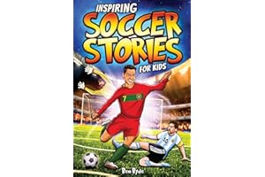 Inspiring Soccer Stories for Kids: 14 Incredible Soccer Tales with Lessons in Courage & Mental Toughness for Young Sports Fans
