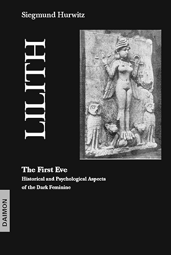 Download Lilith - The First Eve: Historical and Psychological Aspects of the Dark Feminine (English Edition) PDF