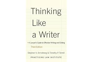 Thinking Like a Writer: A Lawyer's Guide to Effective Writing and Editing