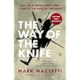 The Way of the Knife: The CIA, a Secret Army, and a War at the Ends of the Earth