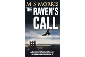 The Raven's Call: A Yorkshire Murder Mystery (DCI Tom Raven Crime Thrillers Book 10)