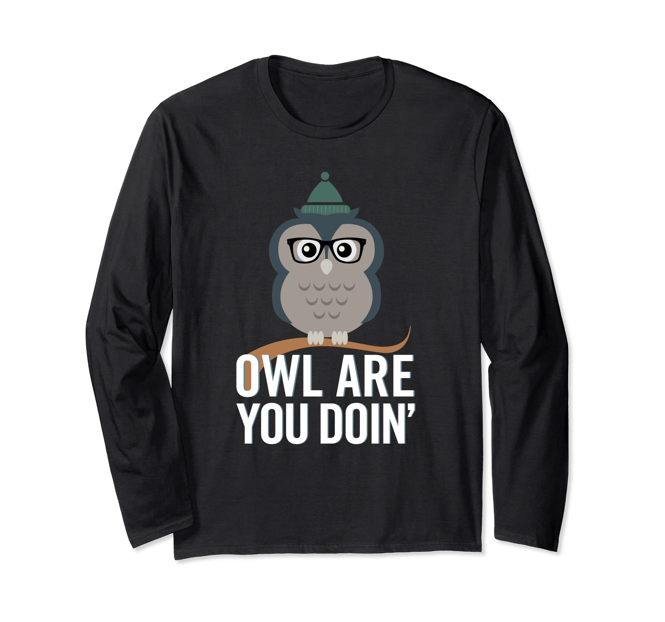 Owl Are You Doin' Long Sleeve T-Shirt