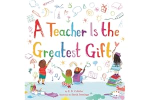 A Teacher Is the Greatest Gift: A Heartwarming Picture Book for Kids (Ages 4-8) About Saying Thank You