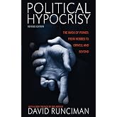 Political Hypocrisy: The Mask of Power, from Hobbes to Orwell and Beyond, Revised Edition