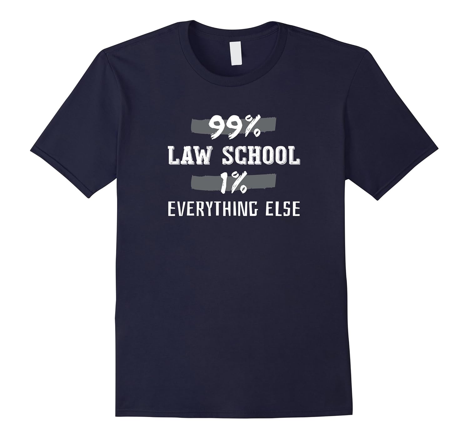 99% Law School 1% Everything Else Shirt-ANZ