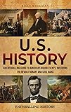 U.S. History: An Enthralling Guide to America's