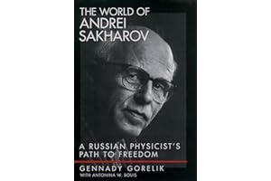 The World of Andrei Sakharov: A Russian Physicist's Path to Freedom