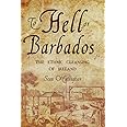 To Hell or Barbados: The ethnic cleansing of Ireland