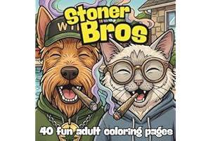 Stoner Bros 420 Daze: A Funny 420 Adult Coloring Book for Stoners - Featuring Scotty the Terrier and Sammy the Cat - Weed Hum