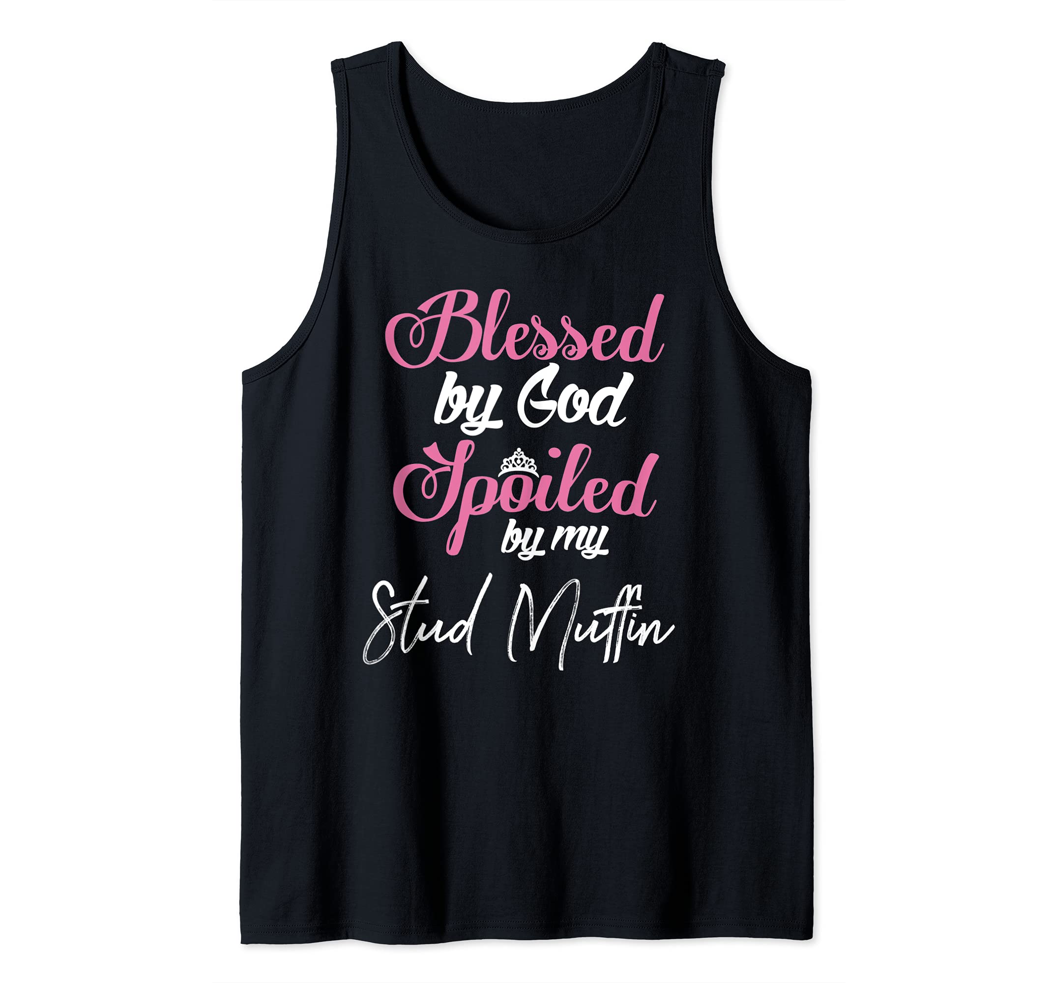 Blessed by God Spoiled by My Stud Muffin Design Tank Top
