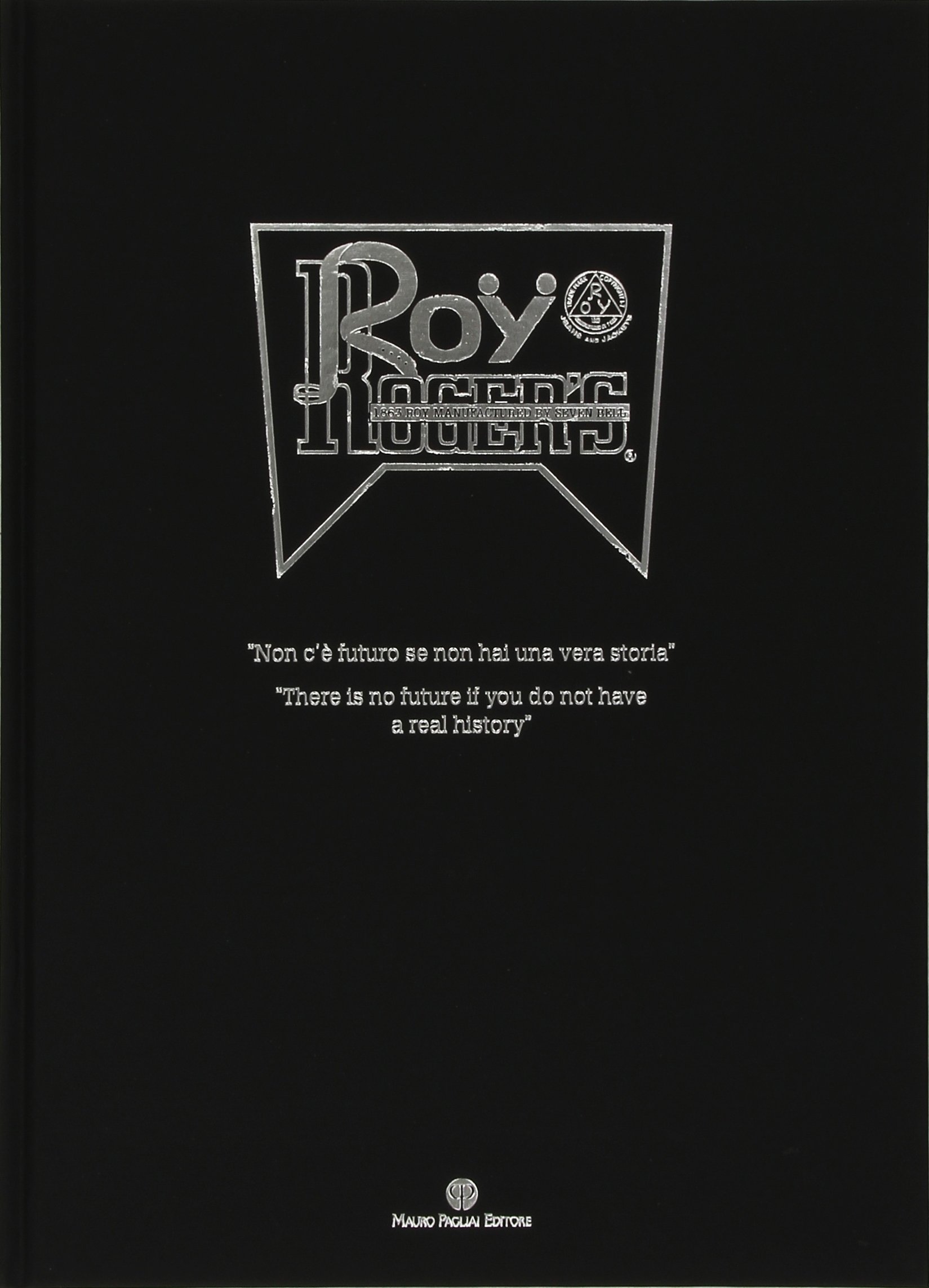 Roy Rogers: Non C'e Futuro Se Non Hai Una Vera Storia / There Is No Future  If You Do Not Have a Real History : Naldini, Maurizio: Amazon.in: Books