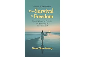 From Survival to Freedom: Breaking Survival Patterns and Returning to Your True Self
