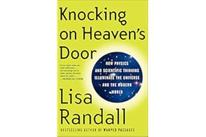 Knocking on Heaven's Door: How Physics and Scientific Thinking Illuminate the Universe and the Modern World
