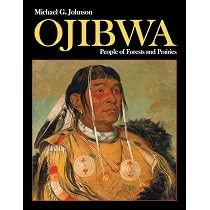 Ojibwa: People of Forests and Prairies: Johnson, Michael G ...