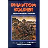 Phantom Soldier: The Enemy's Answer to U.S. Firepower