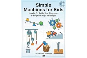 Simple Machines for Kids: Step-by-Step Engineering Basics