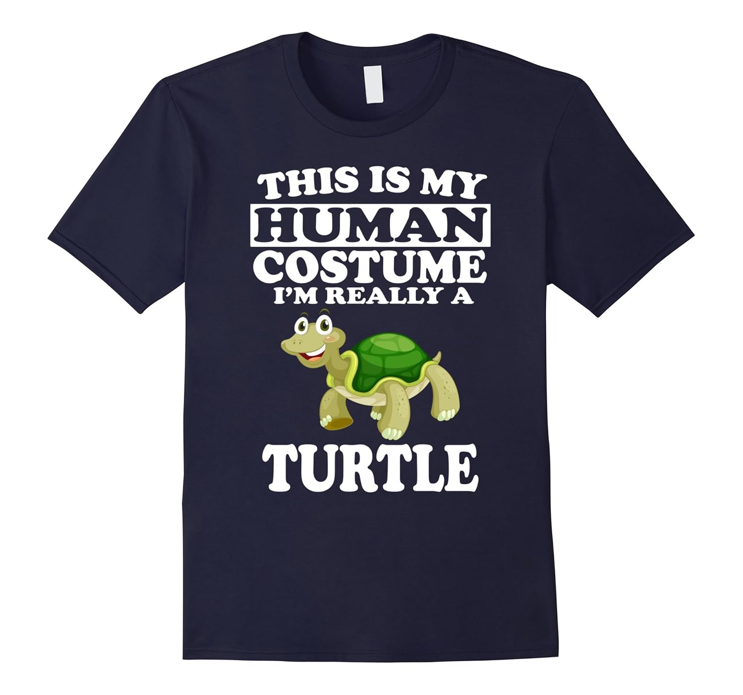 This is My Human Costume I'm Really A Turtle Funny T- Shirt-ANZ