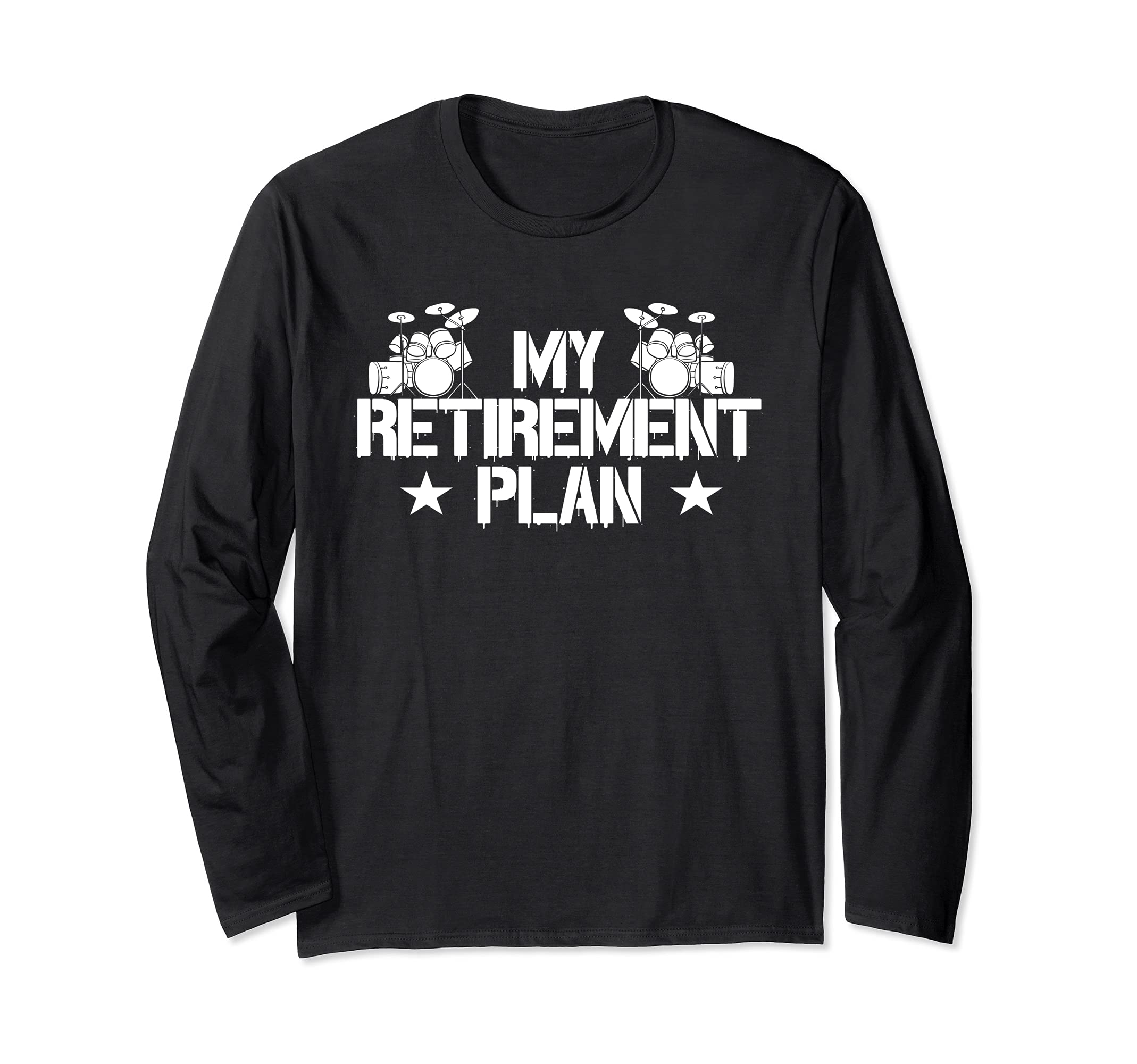Drummer Percussion Retirement Plan Drum Instrument Music Tee Long Sleeve T-Shirt