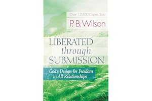 Liberated Through Submission: God's Design for Freedom in All Relationships