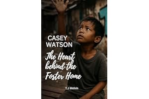 Casey Watson : The Heart behind the Foster Home