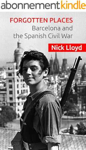 Download Forgotten Places: Barcelona and the Spanish Civil War (English Edition) PDF