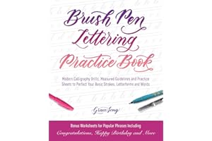 Brush Pen Lettering Practice Book: Modern Calligraphy Drills, Measured Guidelines and Practice Sheets to Perfect Your Basic Strokes, Letterforms and Words (Hand-Lettering & Calligraphy Practice)