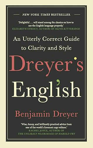 Download Dreyer’s English: An Utterly Correct Guide to Clarity and Style: The UK Edition (English Edition) PDF