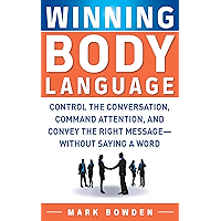 Winning Body Language: Control the Conversation, Command Attention, and Convey the Right Message without Saying a Word book cover