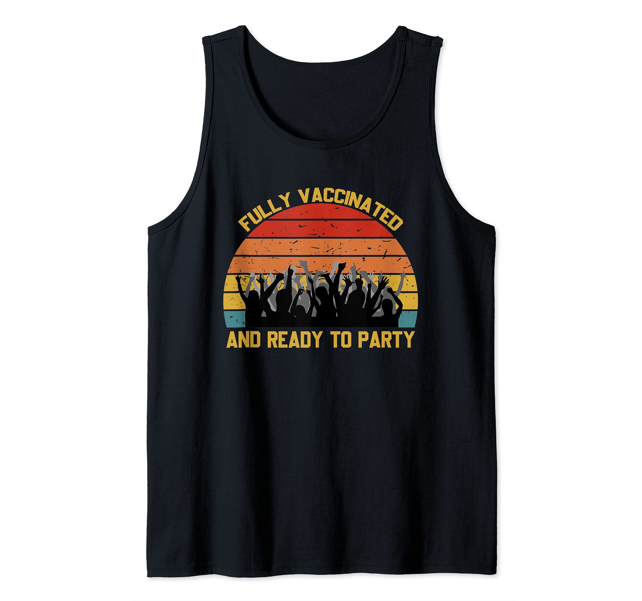 Fully Vaccinated and Ready To Party Funny Vaccine Tank Top