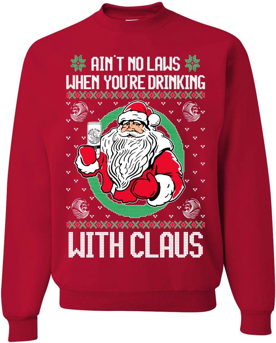 Ain't No Laws When You're Drinking with Claus | Claw Drink Santa Ugly Christmas Sweater Graphic Sweatshirt, Red, Small