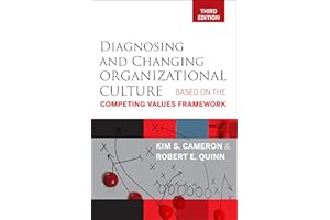 Diagnosing and Changing Organizational Culture: Based on the Competing Values Framework