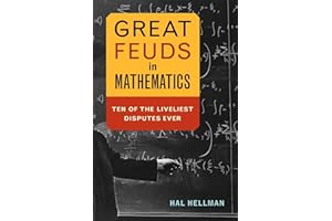 Great Feuds in Mathematics: Ten of the Liveliest Disputes Ever
