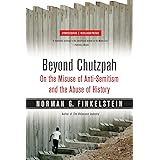 Beyond Chutzpah: On the Misuse of Anti-Semitism and the Abuse of History
