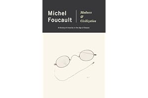 Madness and Civilization: A History of Insanity in the Age of Reason