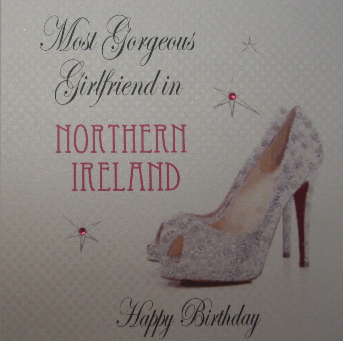 white cotton cards Most Gorgeous Girl Friend in Northern Ireland Happy Birthday Handmade Town Card with Glitter Shoe
