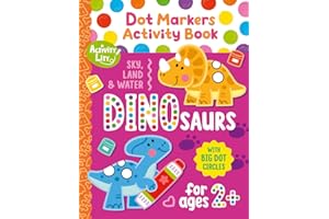 Dot Markers Activity Book: Cute Dinosaurs for Toddlers (Activity Lity’s Dot Marker Learning Series)