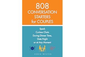 808 Conversation Starters for Couples: Spark Curious Chats During Dinner Time, Date Night or Any Moment