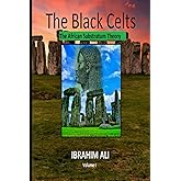 The Black Celts - The African Substratum Theory (Afro-Celtic Series)