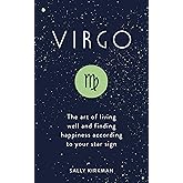 Virgo: The Art of Living Well and Finding Happiness According to Your Star Sign