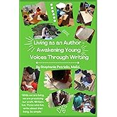 Living as an Author - Awakening Young Voices Through Writing