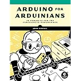 Arduino for Arduinians: 70 Projects for the Experienced Programmer