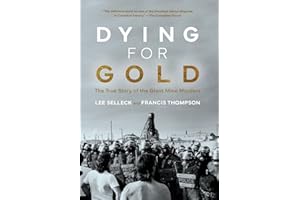 Dying For Gold: The True Story of the Giant Mine Murders