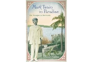 Mark Twain in Paradise: His Voyages to Bermuda