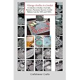 Vintage Doilies to Crochet - A Collection of Doilies, Chair Sets, Runners, Placemats, Runners Crochet Patterns from the 1940's and 1950's